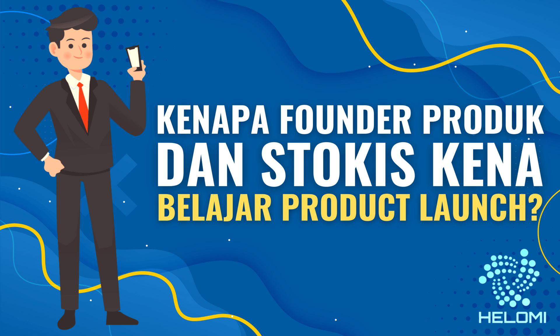 Kenapa Founder Produk, Dan Stokis Kena Belajar Product Launch?