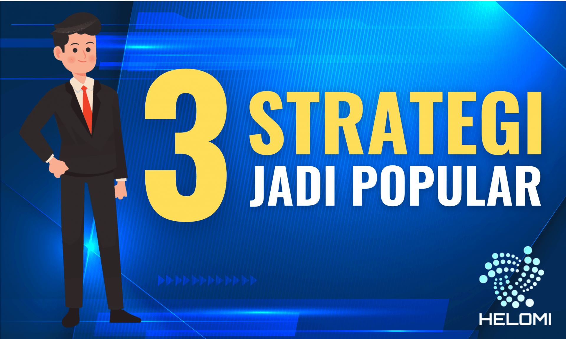 3 Strategi Mudah Untuk Jadi Popular