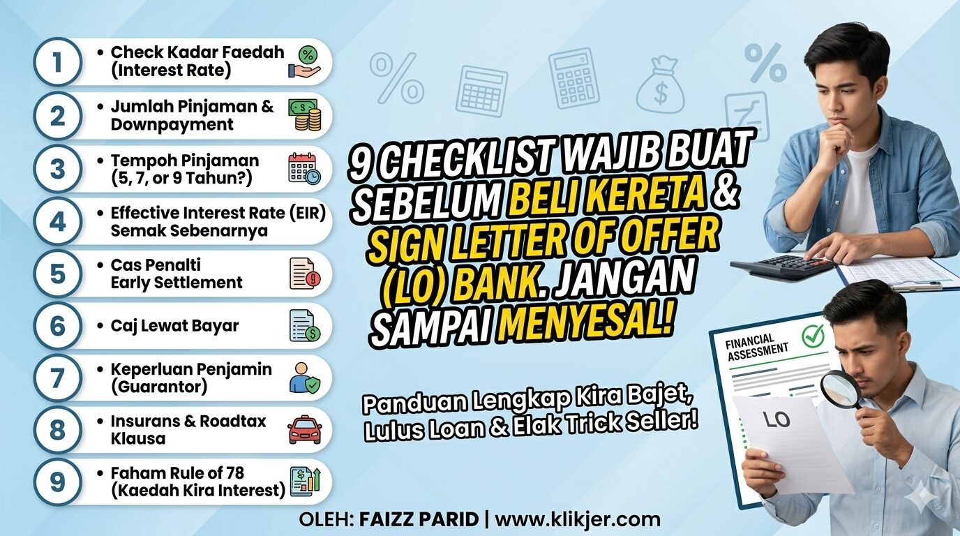 9 Checklist Wajib Buat Sebelum Beli Kereta & Sign Letter of Offer (LO) Bank. Jangan Sampai Menyesal!