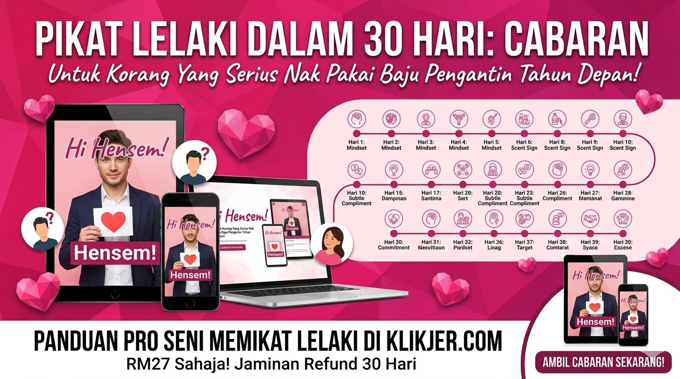 Pikat Lelaki Dalam 30 Hari: Cabaran Untuk Korang Yang Serius Nak Pakai Baju Pengantin Tahun Depan!